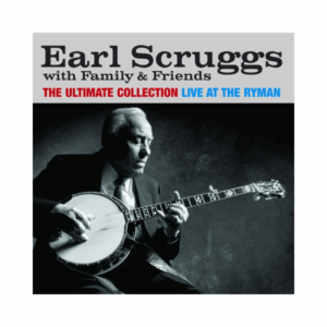 Earl Scruggs with Family & Friends: The Ultimate Collection - Live at the Ryman